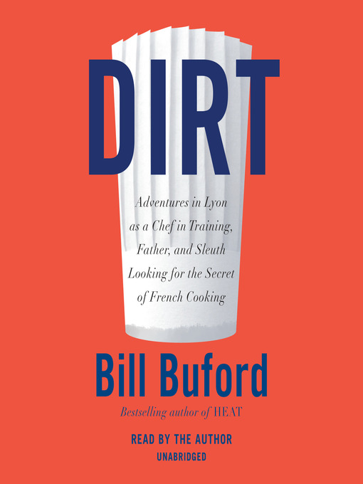 Title details for Dirt by Bill Buford - Wait list